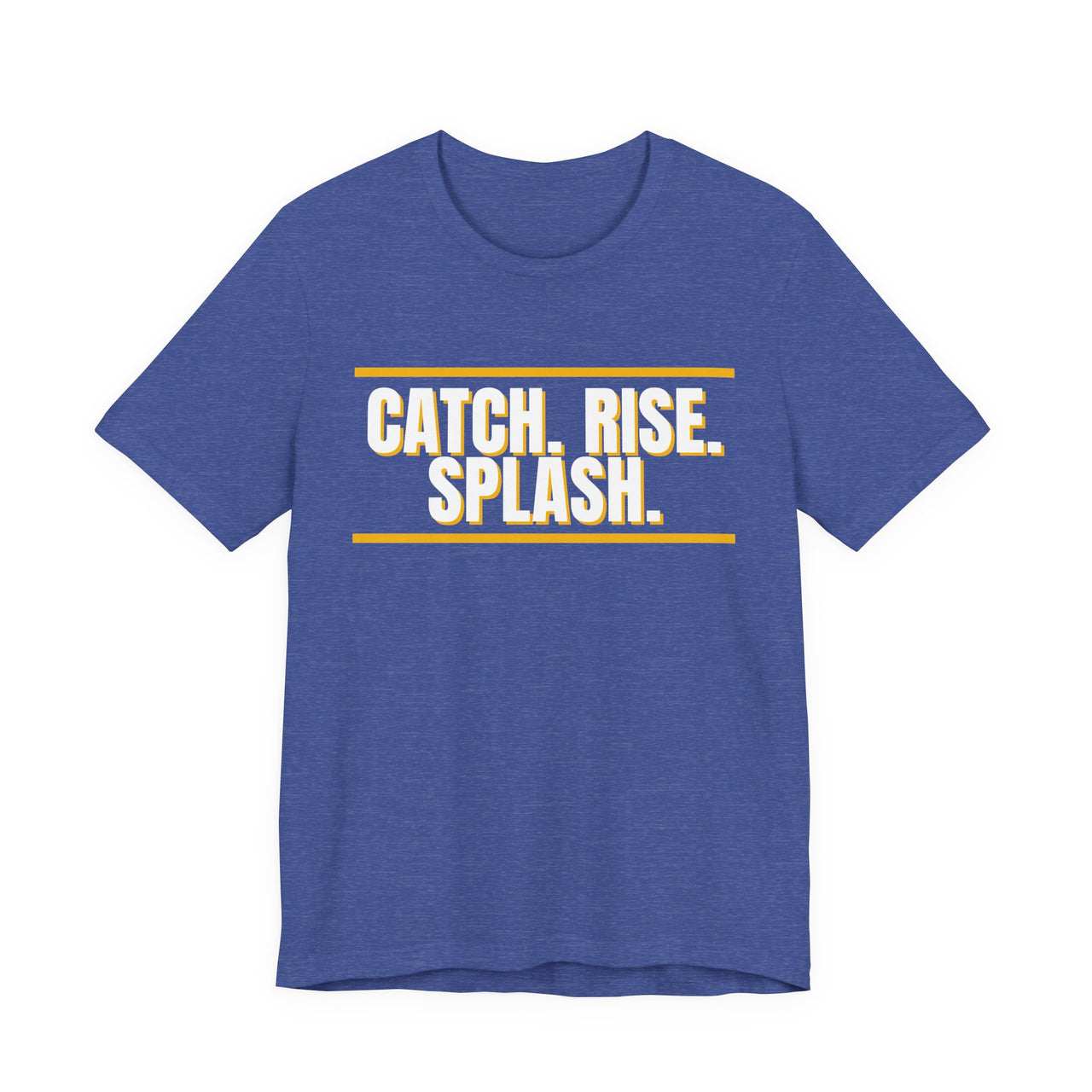 Catch. Rise. Splash. — Basketball T-Shirt