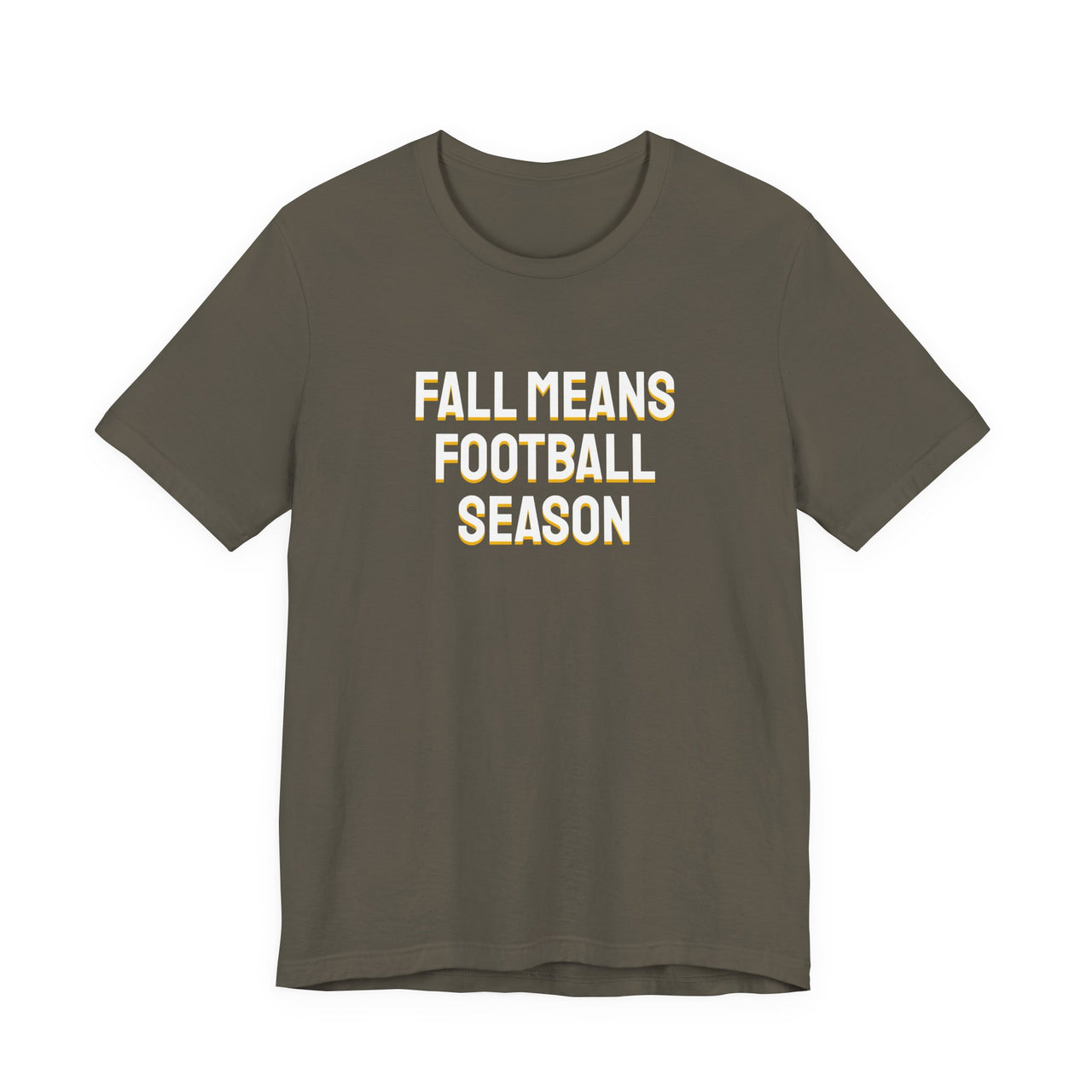 Fall Means Football Season — Football T-Shirt