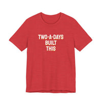 Thumbnail for Two-A-Days Built This — Football T-Shirt