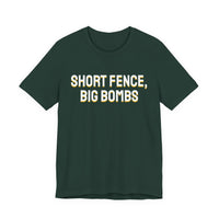 Thumbnail for Short Fence, Big Bombs — Softball T-Shirt