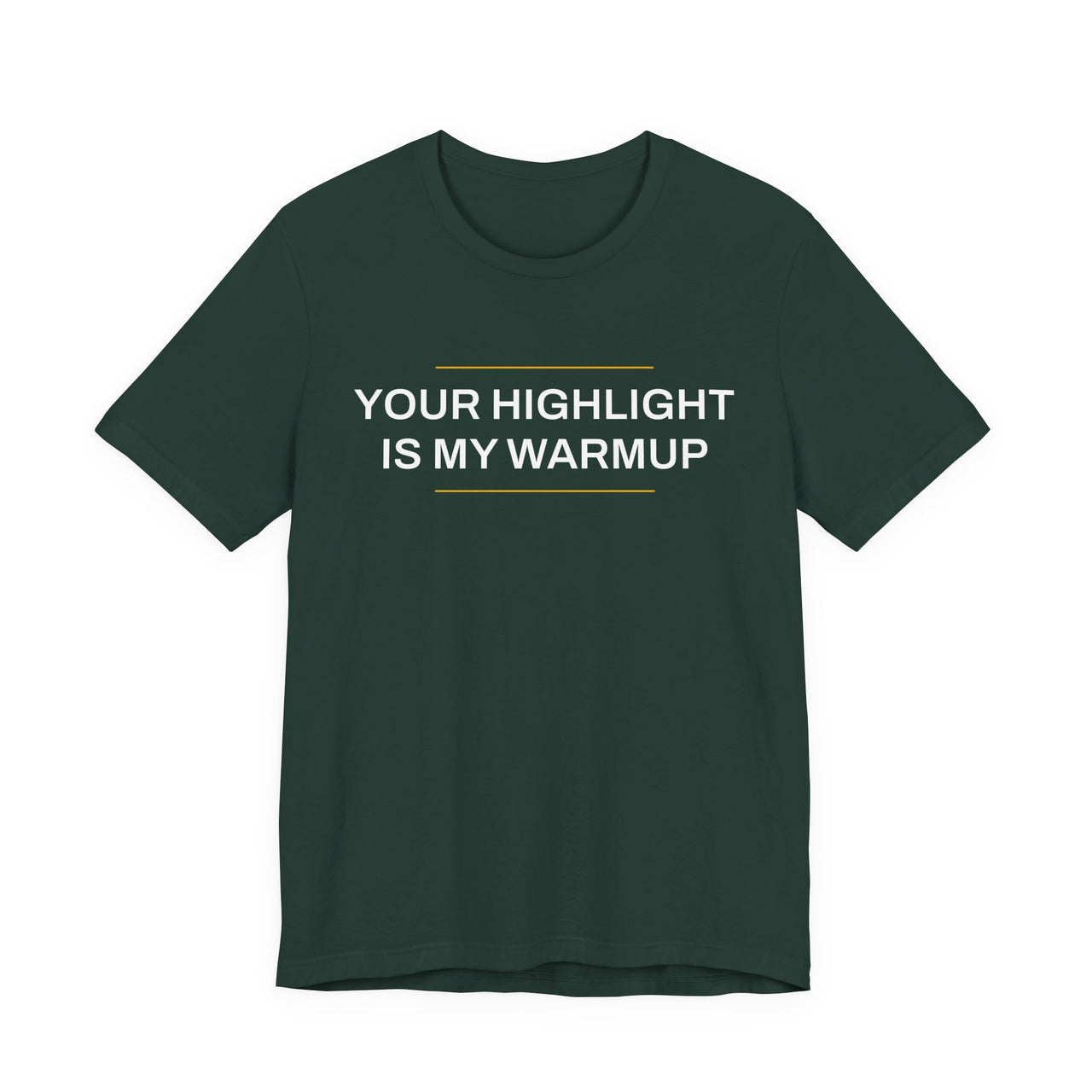 Your Highlight Is My Warmup — Basketball T-Shirt