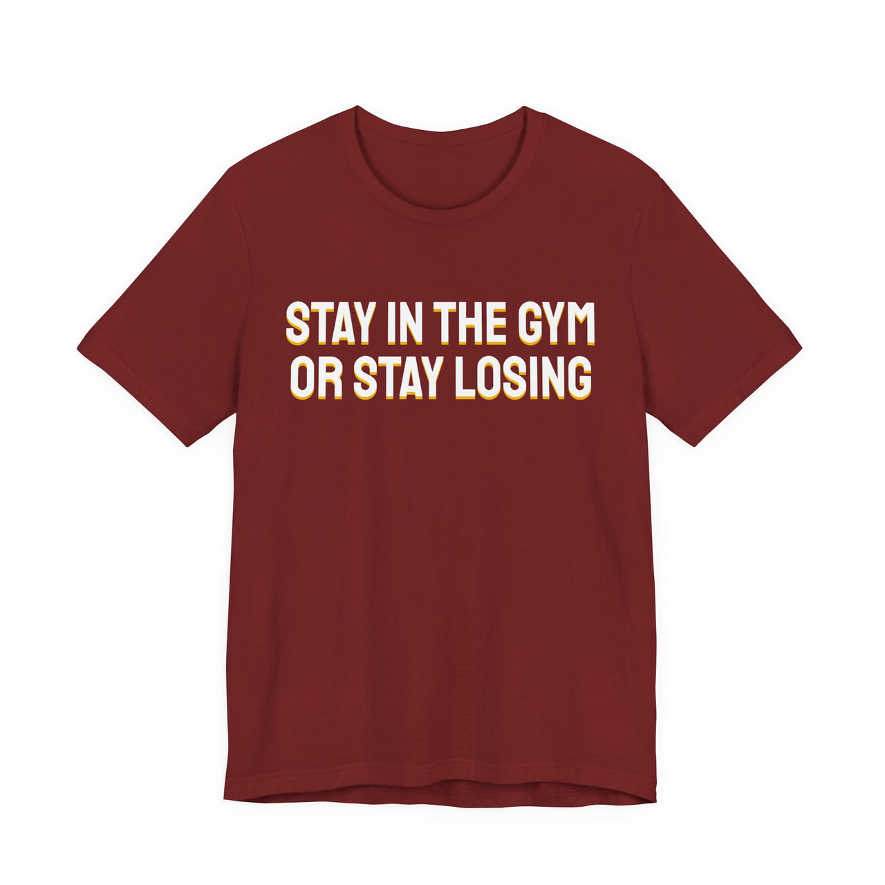 Stay In The Gym Or Stay Losing — Basketball T-Shirt