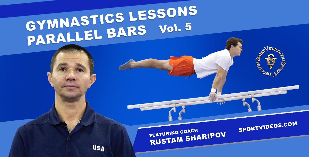 Rustam Bar Gymnastics Lessons Vol. 5 - Parallel Bars featuring Coach Rustam Shari ...