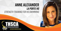 Thumbnail for Anne Alexander - La Porte HS - Strength Training for HS Swimming