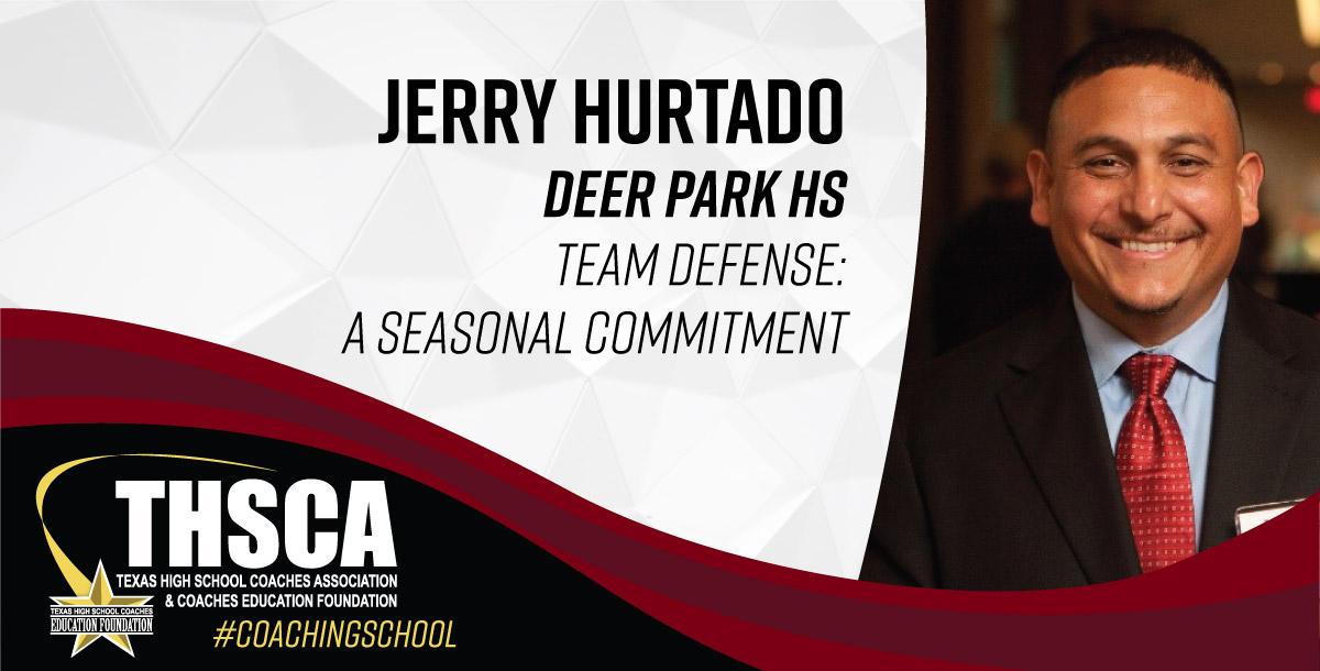 Jerry Hurtado - Deer Park HS - Team Defense: A Seasonal Commitment