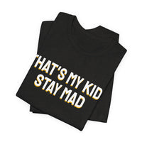 Thumbnail for That's My Kid, Stay Mad — Basketball T-Shirt