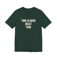 Thumbnail for Two-A-Days Built This — Football T-Shirt