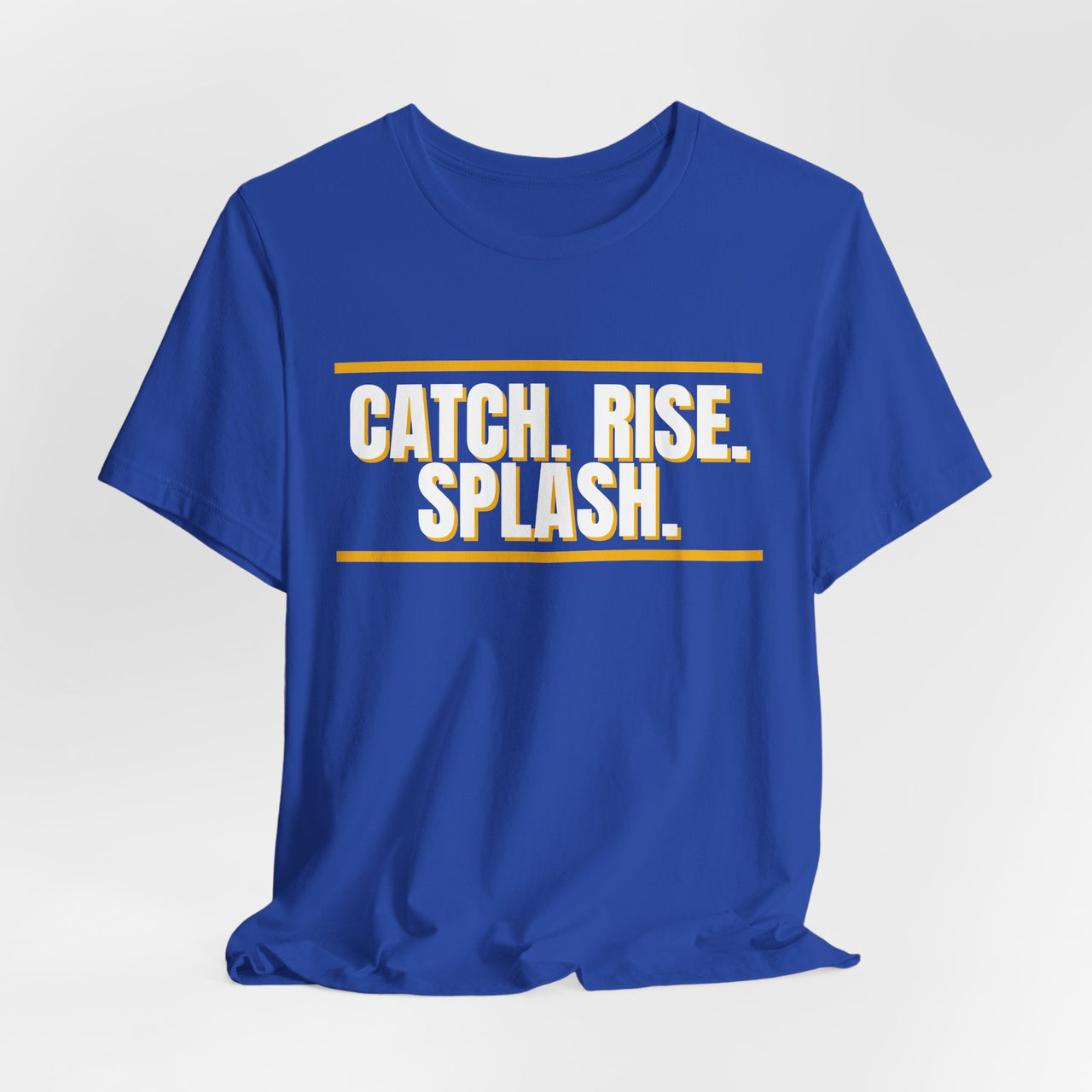 Catch. Rise. Splash. — Basketball T-Shirt