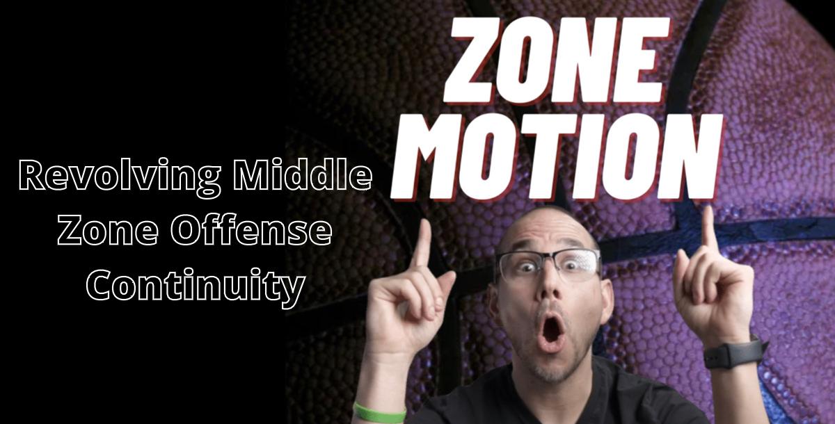 Middle Zone Run Zone Motion - Revolving Middle Zone Offense Continuity – HoopsKing