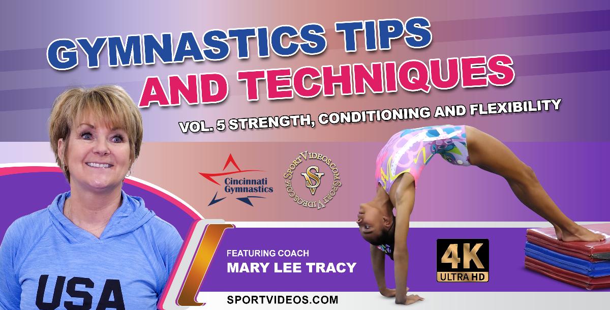 Gymnastics Tips and Techniques Vol 5 Strength, Conditioning and Flexibility