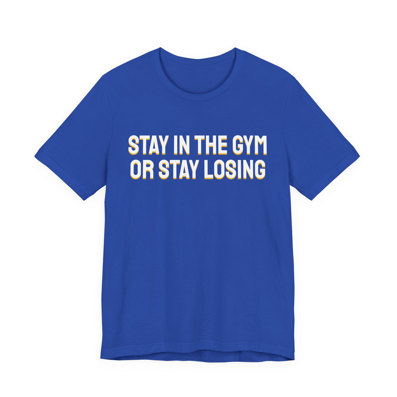 Stay In The Gym Or Stay Losing — Basketball T-Shirt