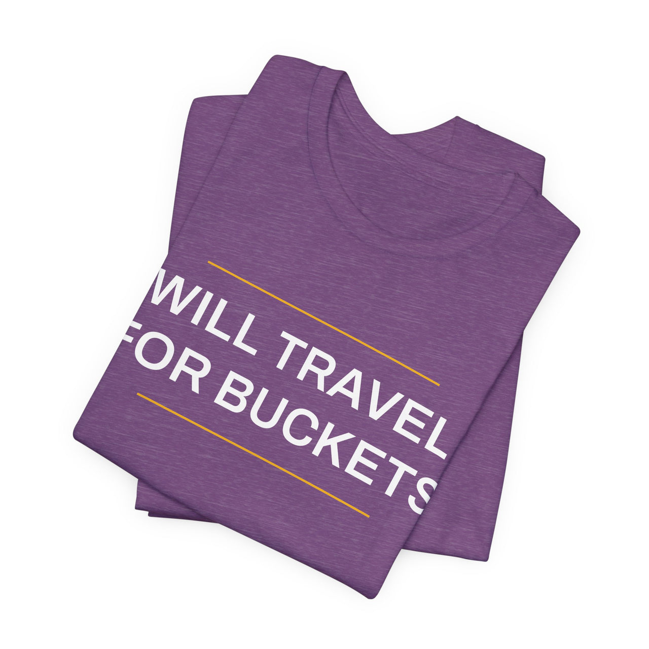 Will Travel For Buckets — Basketball T-Shirt