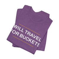 Thumbnail for Will Travel For Buckets — Basketball T-Shirt