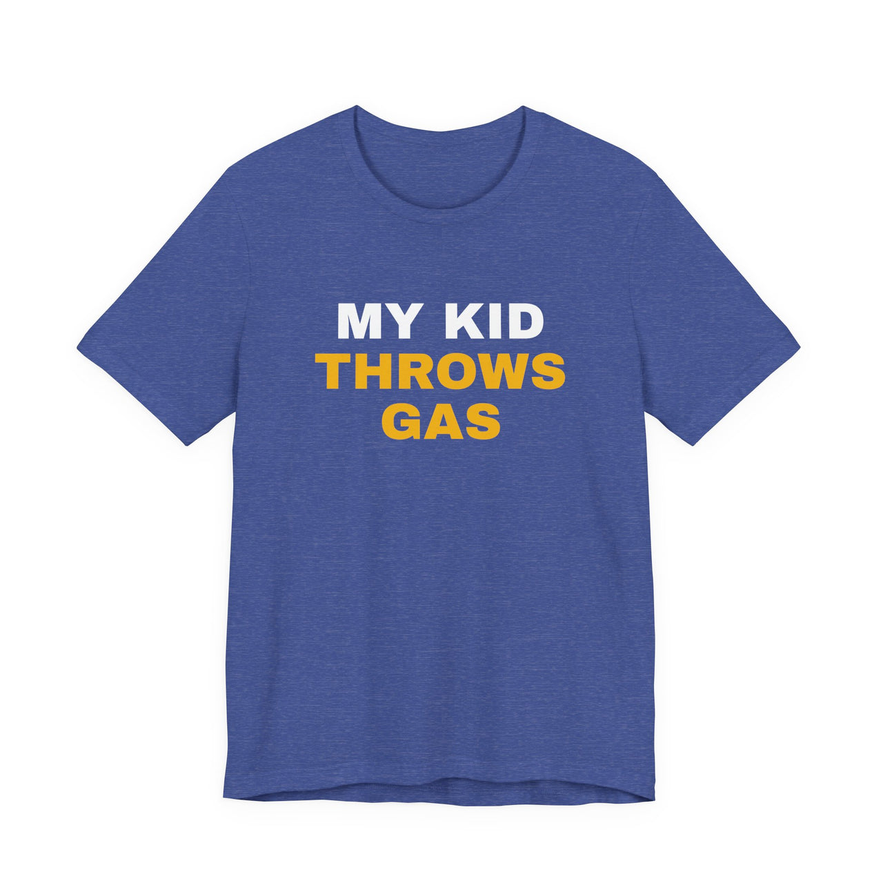 My Kid Throws Gas — Baseball T-Shirt