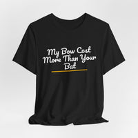 Thumbnail for My Bow Cost More Than Your Bat — Softball T-Shirt