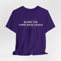 Thumbnail for Blame The Third-Base Coach — Baseball T-Shirt