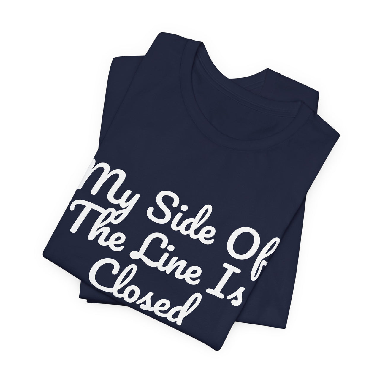 My Side Of The Line Is Closed — Football T-Shirt