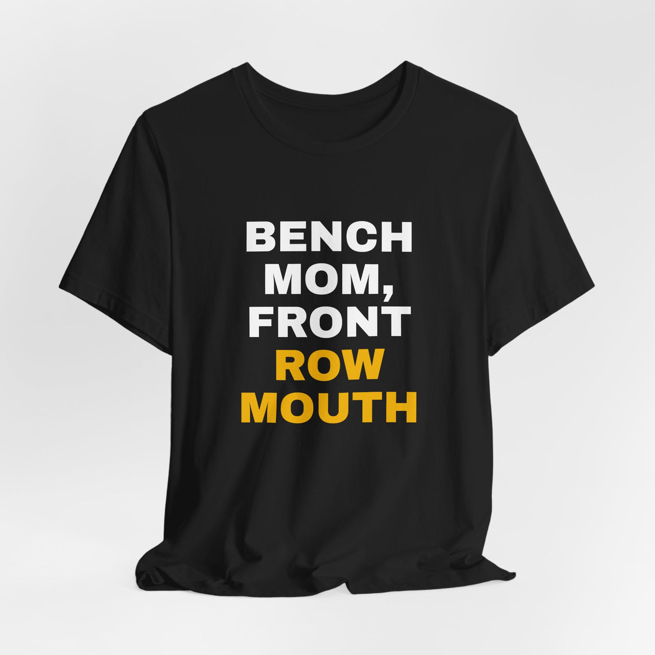 Bench Mom, Front Row Mouth — Basketball T-Shirt