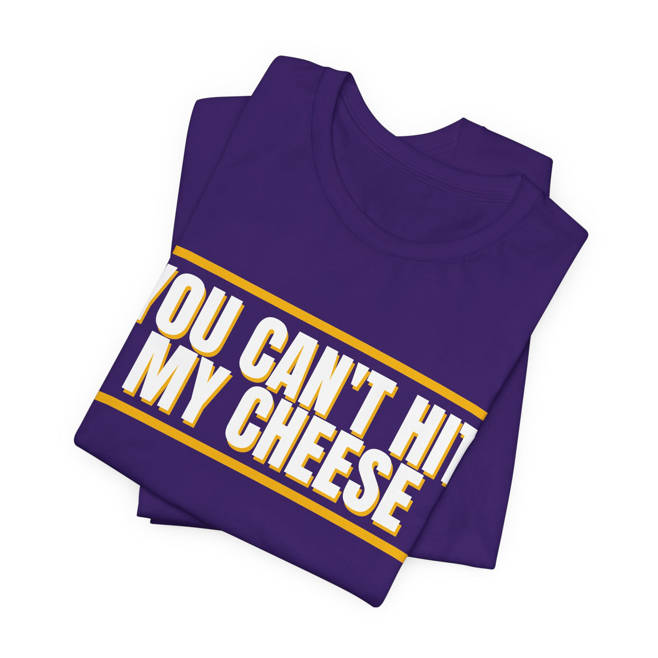 You Can't Hit My Cheese — Baseball T-Shirt