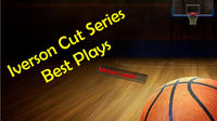 Thumbnail for Iverson Cut Series- Best Plays
