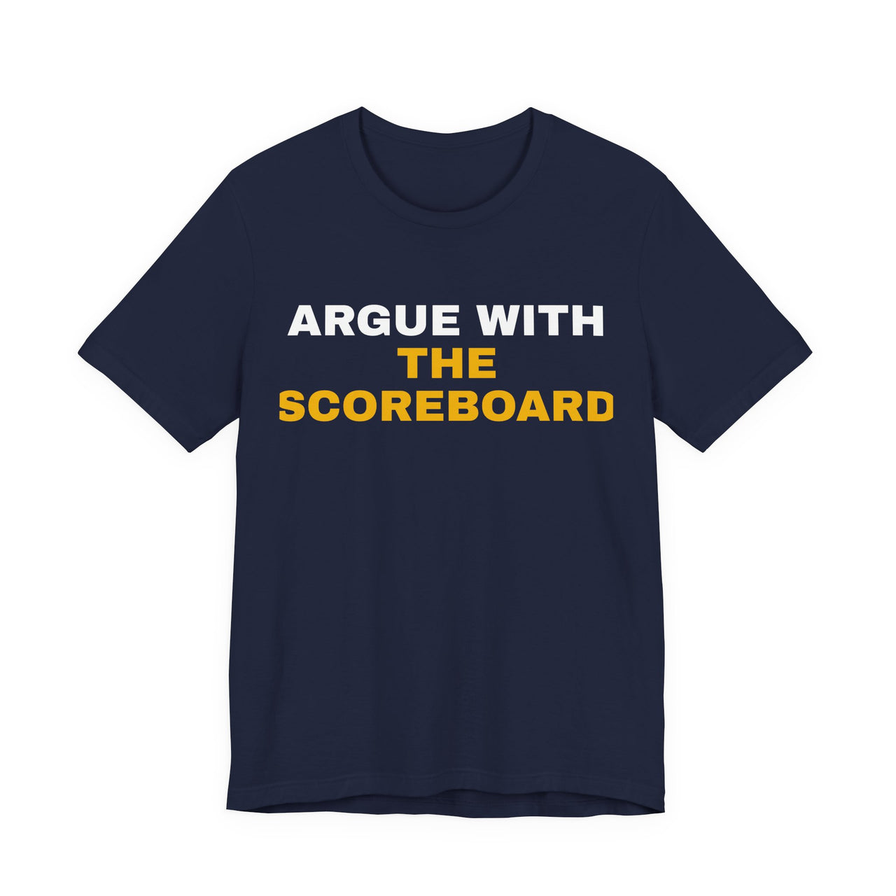 Argue With The Scoreboard — Football T-Shirt