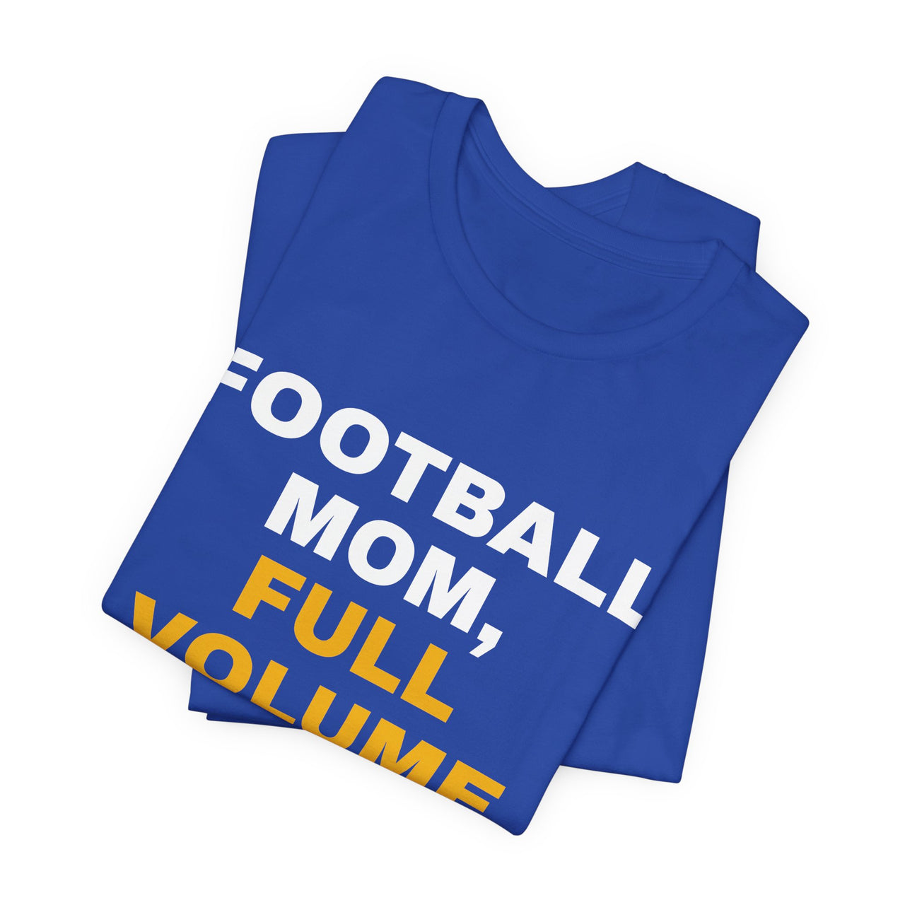 Football Mom, Full Volume — Football T-Shirt