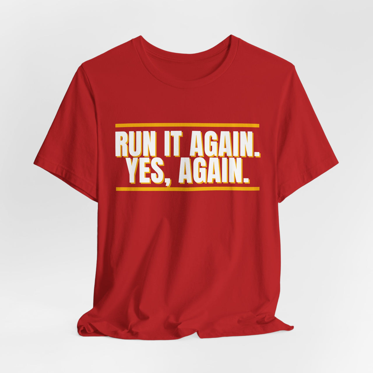 Run It Again. Yes, Again. — Football T-Shirt