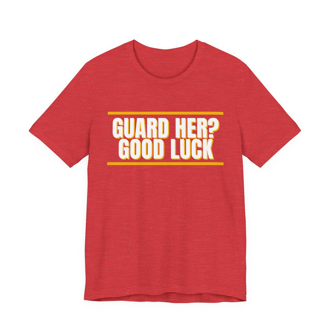 Guard Her? Good Luck — Basketball T-Shirt