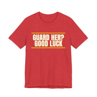 Thumbnail for Guard Her? Good Luck — Basketball T-Shirt