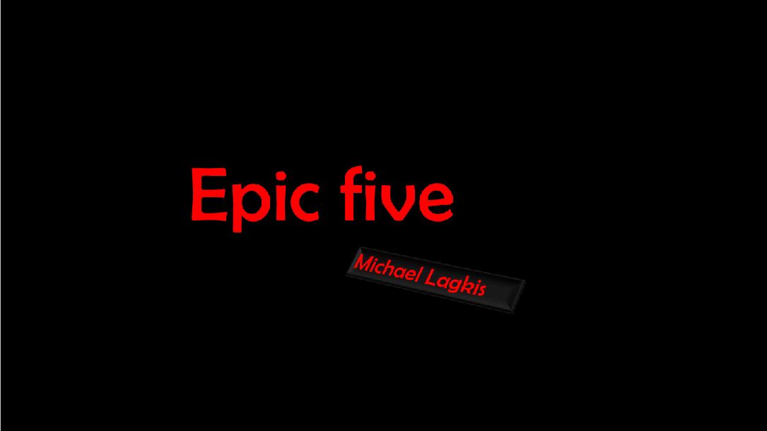 Epic Five