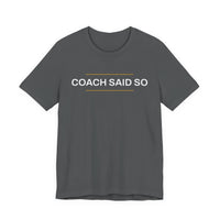 Thumbnail for Coach Said So — Basketball T-Shirt
