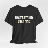 Thumbnail for That's My Kid, Stay Mad — Basketball T-Shirt