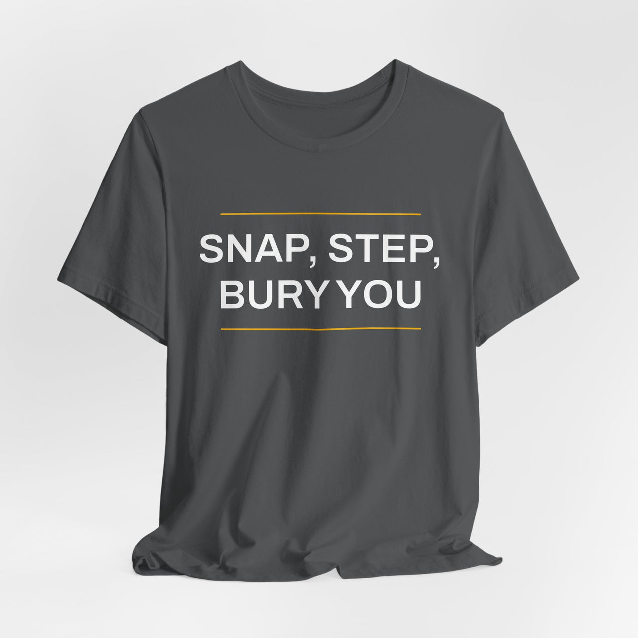 Snap, Step, Bury You — Football T-Shirt
