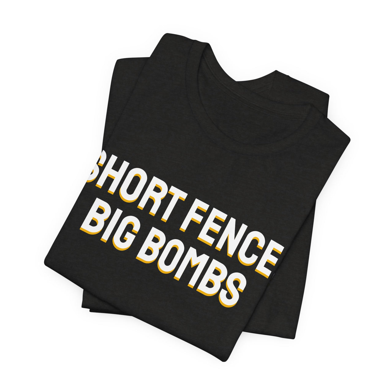 Short Fence, Big Bombs — Softball T-Shirt