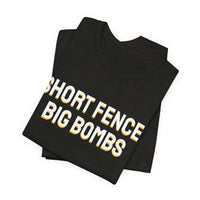 Thumbnail for Short Fence, Big Bombs — Softball T-Shirt