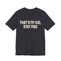 Thumbnail for That's My Kid, Stay Mad — Basketball T-Shirt