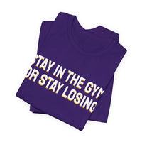 Thumbnail for Stay In The Gym Or Stay Losing — Basketball T-Shirt