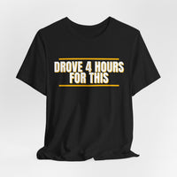 Thumbnail for Drove 4 Hours For This — Basketball T-Shirt