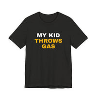 Thumbnail for My Kid Throws Gas — Baseball T-Shirt