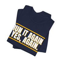 Thumbnail for Run It Again. Yes, Again. — Football T-Shirt