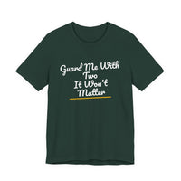 Thumbnail for Guard Me With Two It Won't Matter — Basketball T-Shirt