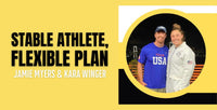 Thumbnail for Stable Athlete, Flexible Plan - Jamie Myers & Kara Winger