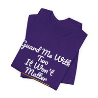 Thumbnail for Guard Me With Two It Won't Matter — Basketball T-Shirt