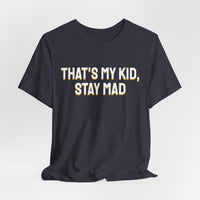 Thumbnail for That's My Kid, Stay Mad — Basketball T-Shirt