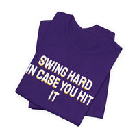 Thumbnail for Swing Hard In Case You Hit It — Softball T-Shirt