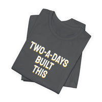 Thumbnail for Two-A-Days Built This — Football T-Shirt