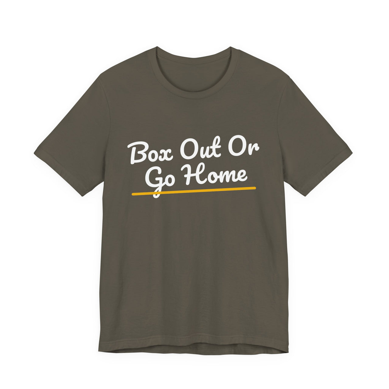 Box Out Or Go Home — Basketball T-Shirt