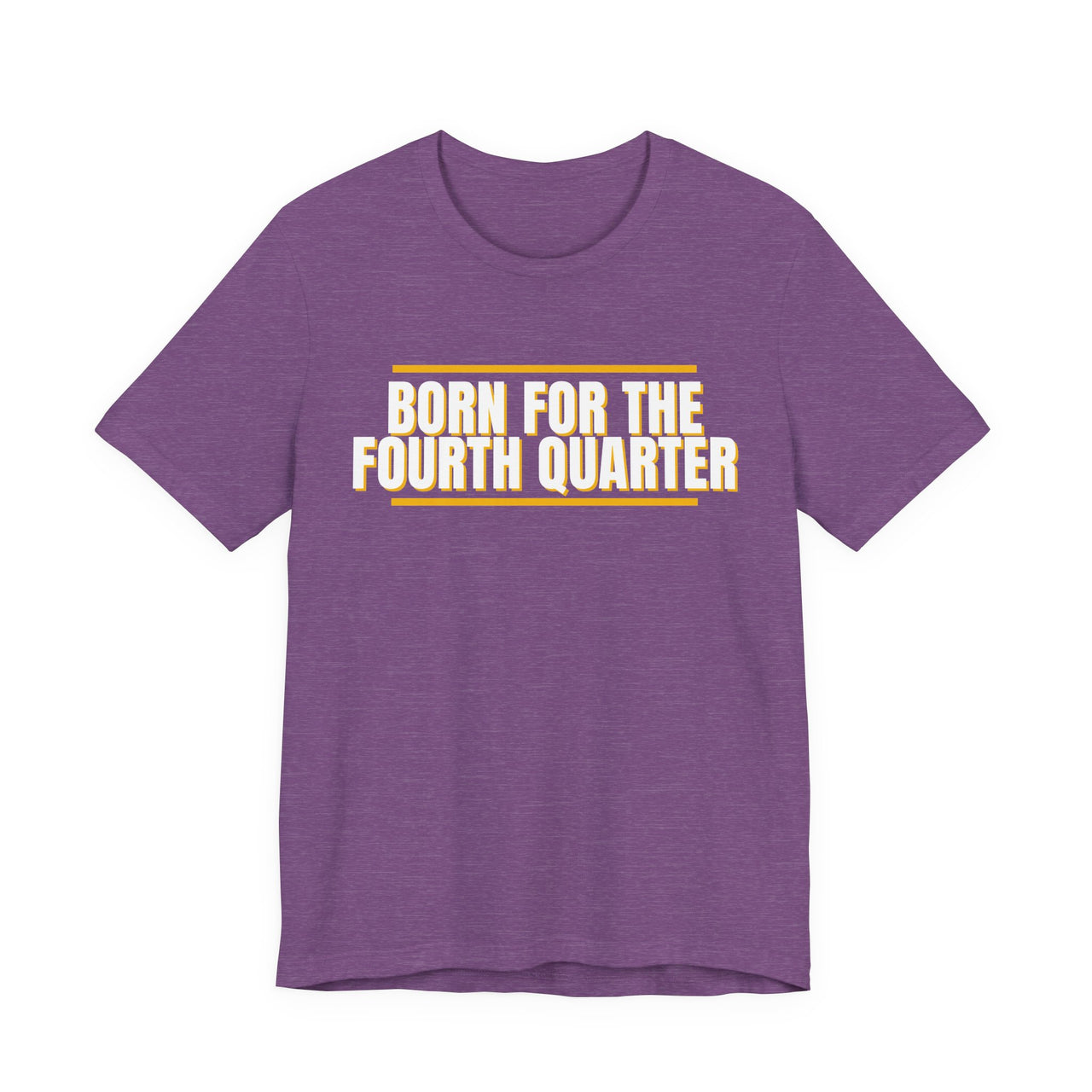 Born For The Fourth Quarter — Football T-Shirt