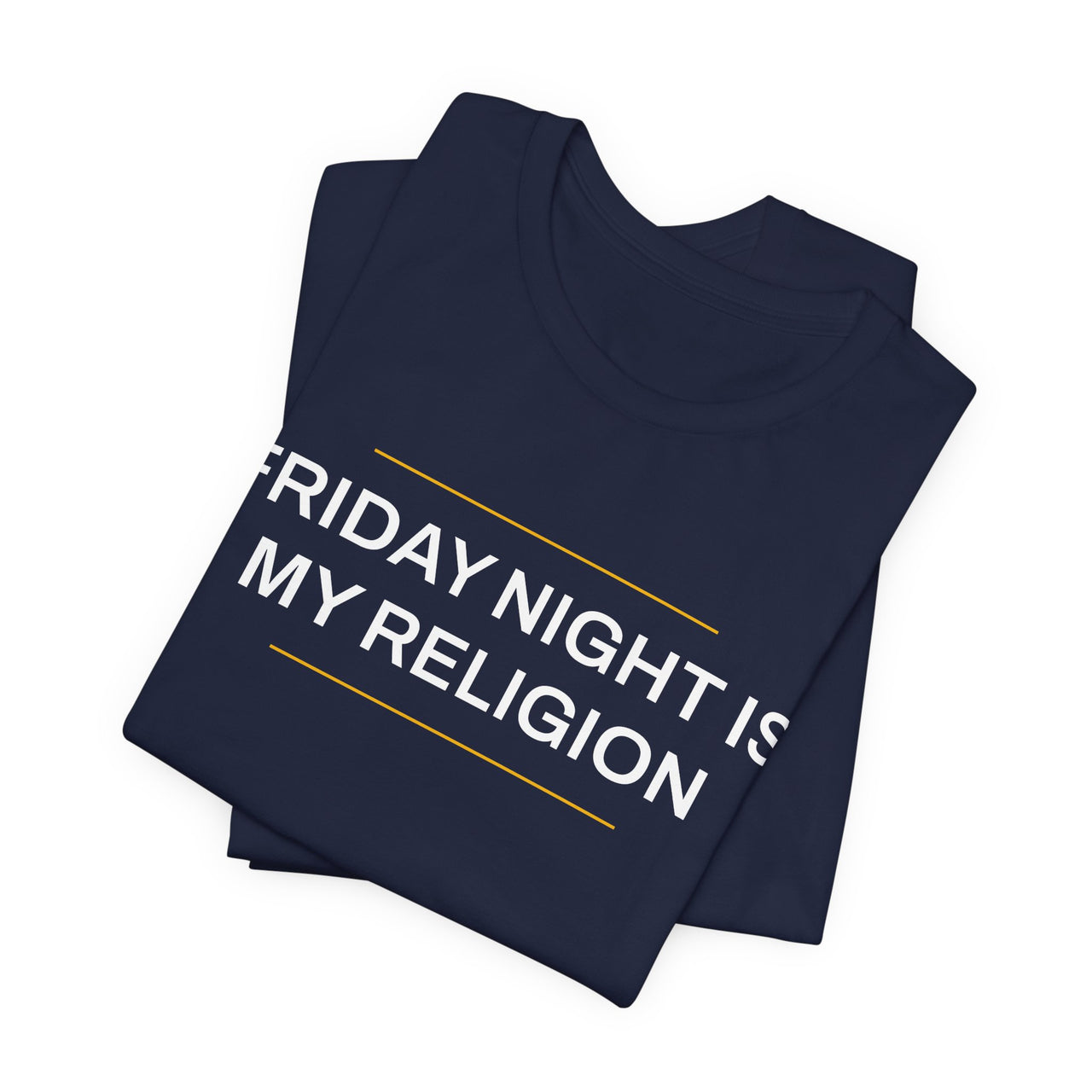 Friday Night Is My Religion — Football T-Shirt