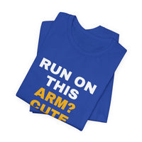 Thumbnail for Run On This Arm? Cute — Baseball T-Shirt